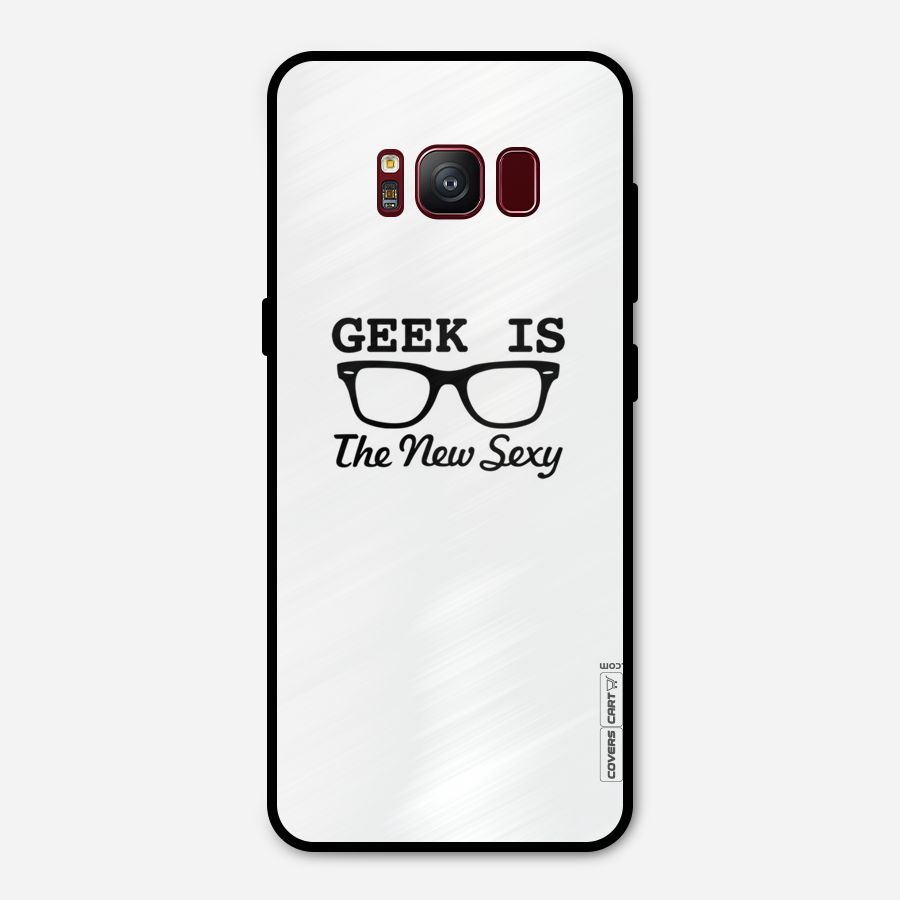 Geek Is The New Sexy Metal Back Case for Galaxy S8