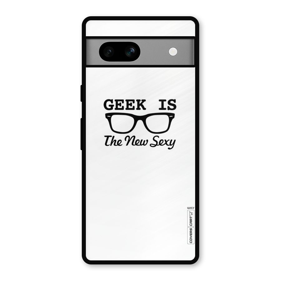 Geek Is The New Sexy Metal Back Case for Google Pixel 7a