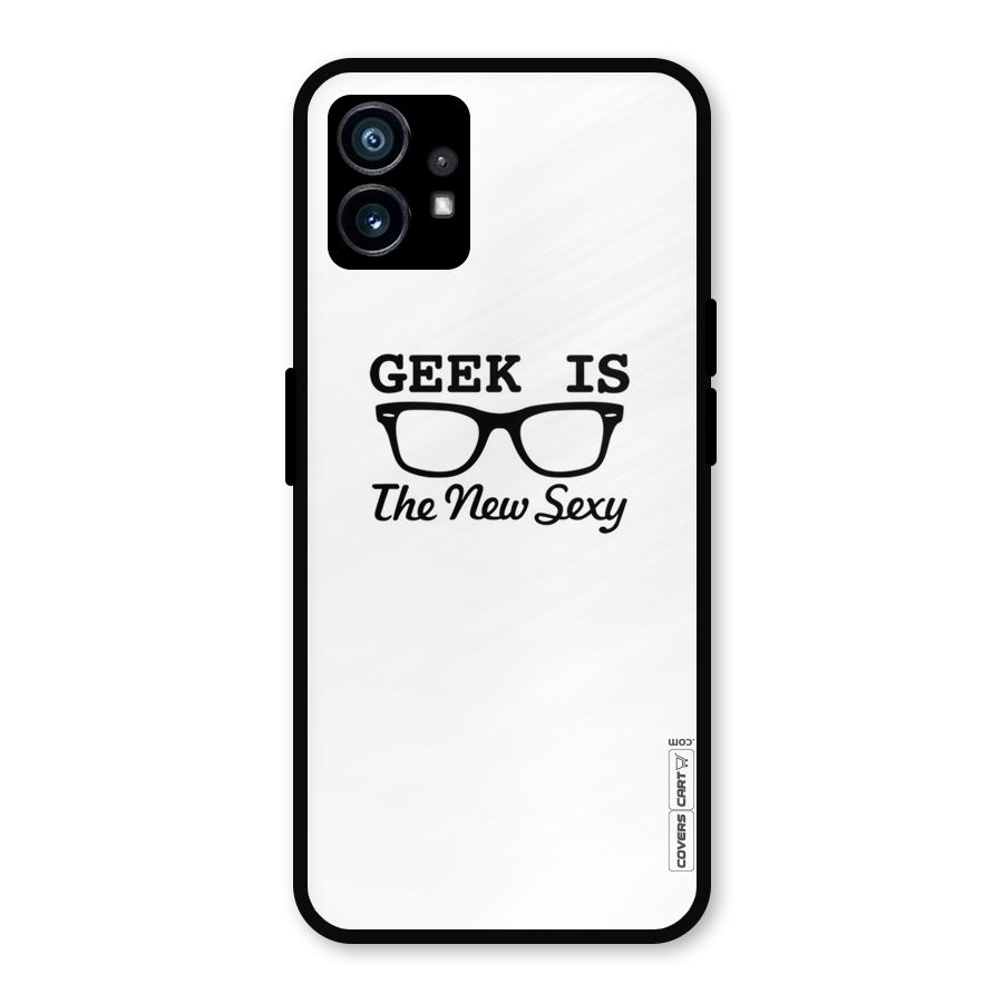 Geek Is The New Sexy Metal Back Case for Nothing Phone 1