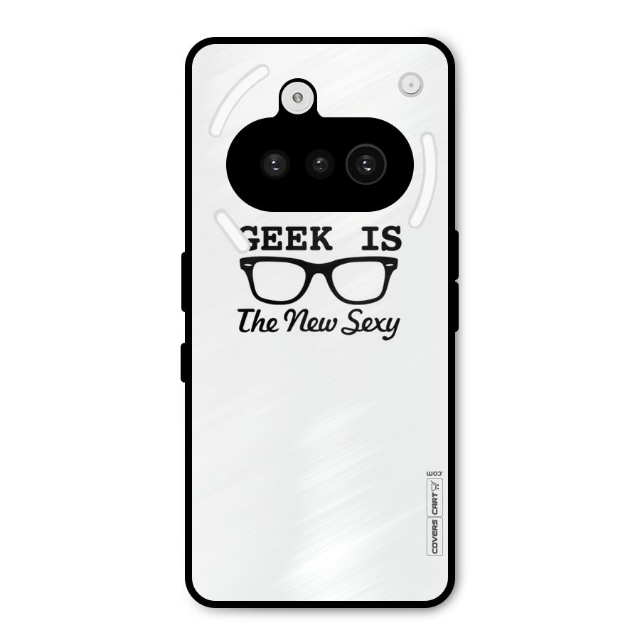 Geek Is The New Sexy Metal Back Case for Nothing Phone 3a