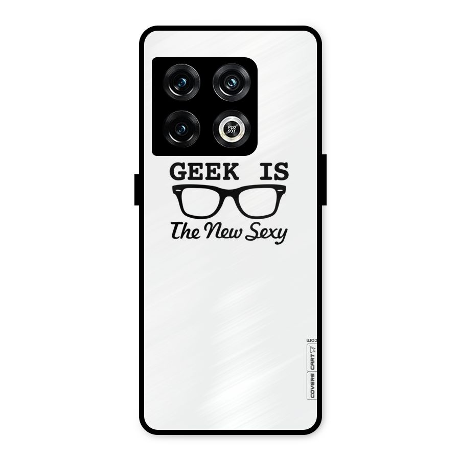 Geek Is The New Sexy Metal Back Case for OnePlus 10 Pro 5G