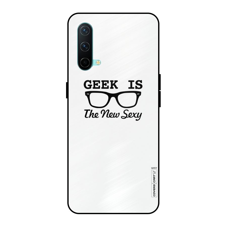 Geek Is The New Sexy Metal Back Case for OnePlus Nord CE 5G