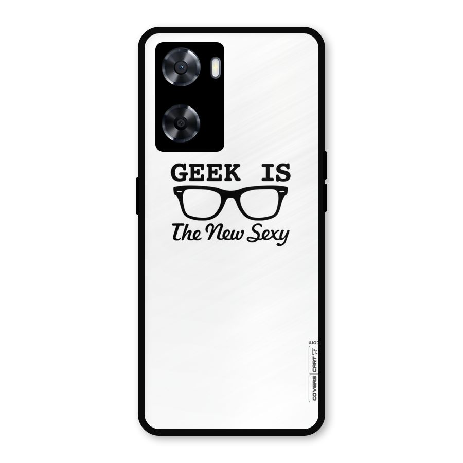 Geek Is The New Sexy Metal Back Case for Oppo A77s