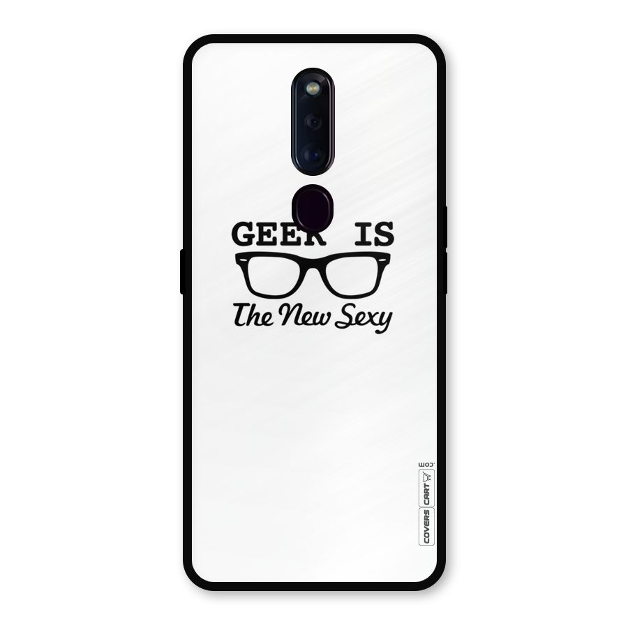 Geek Is The New Sexy Metal Back Case for Oppo F11 Pro