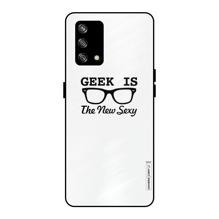 Geek Is The New Sexy Metal Back Case for Oppo F19s