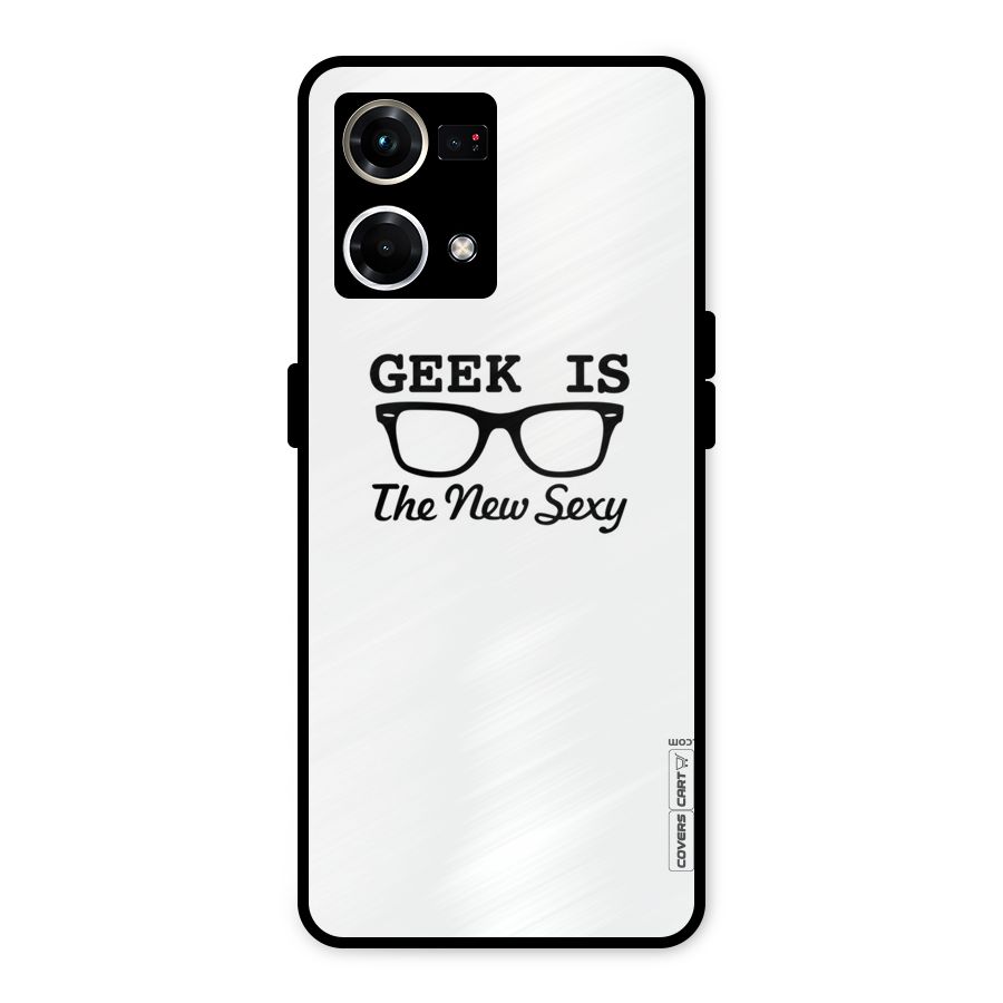 Geek Is The New Sexy Metal Back Case for Oppo F21 Pro 4G