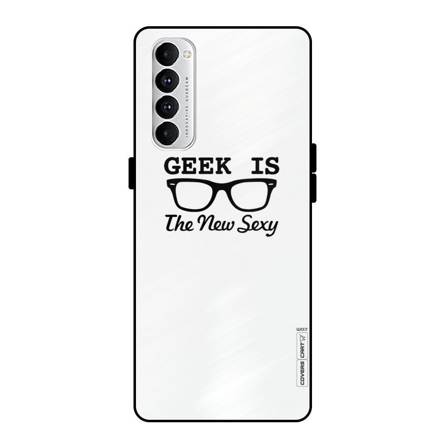 Geek Is The New Sexy Metal Back Case for Oppo Reno4 Pro