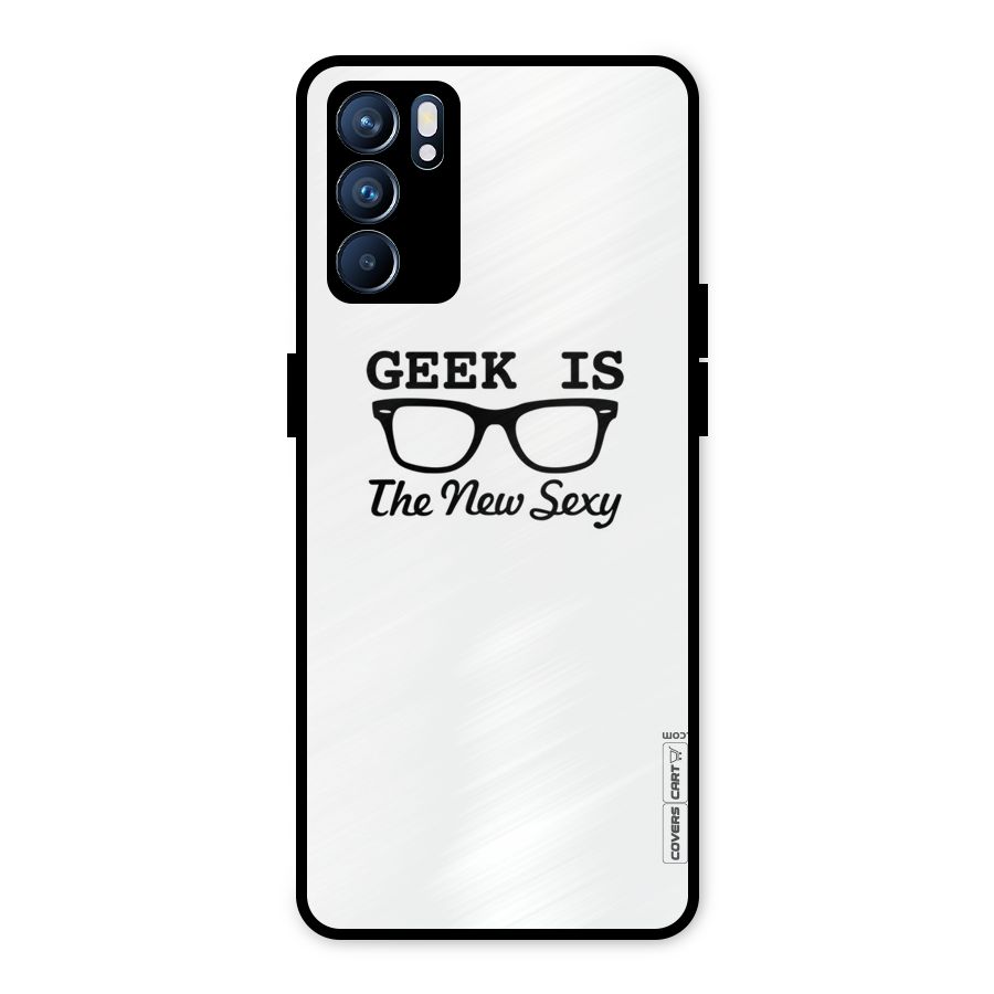 Geek Is The New Sexy Metal Back Case for Oppo Reno6 5G
