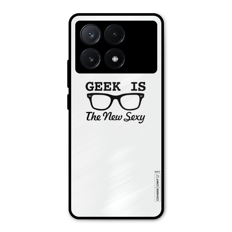 Geek Is The New Sexy Metal Back Case for Poco X6 Pro