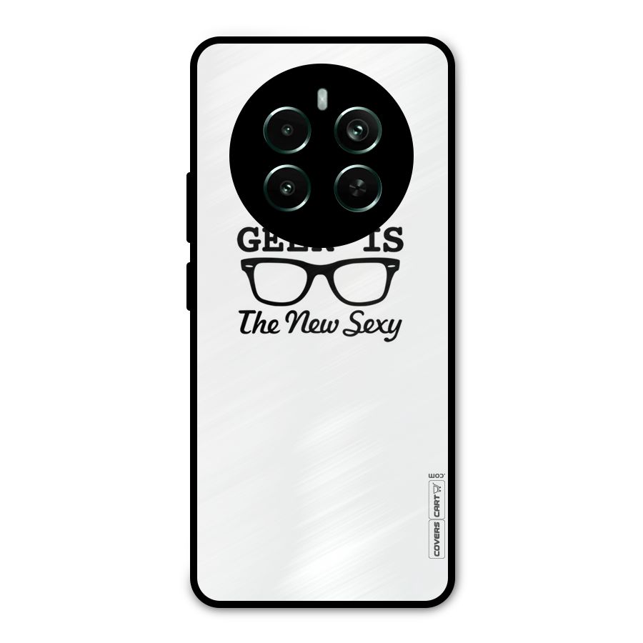 Geek Is The New Sexy Metal Back Case for Realme 12 Pro Plus