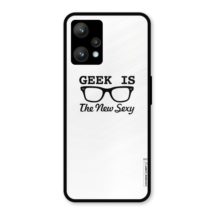 Geek Is The New Sexy Metal Back Case for Realme 9 Pro Plus 5G