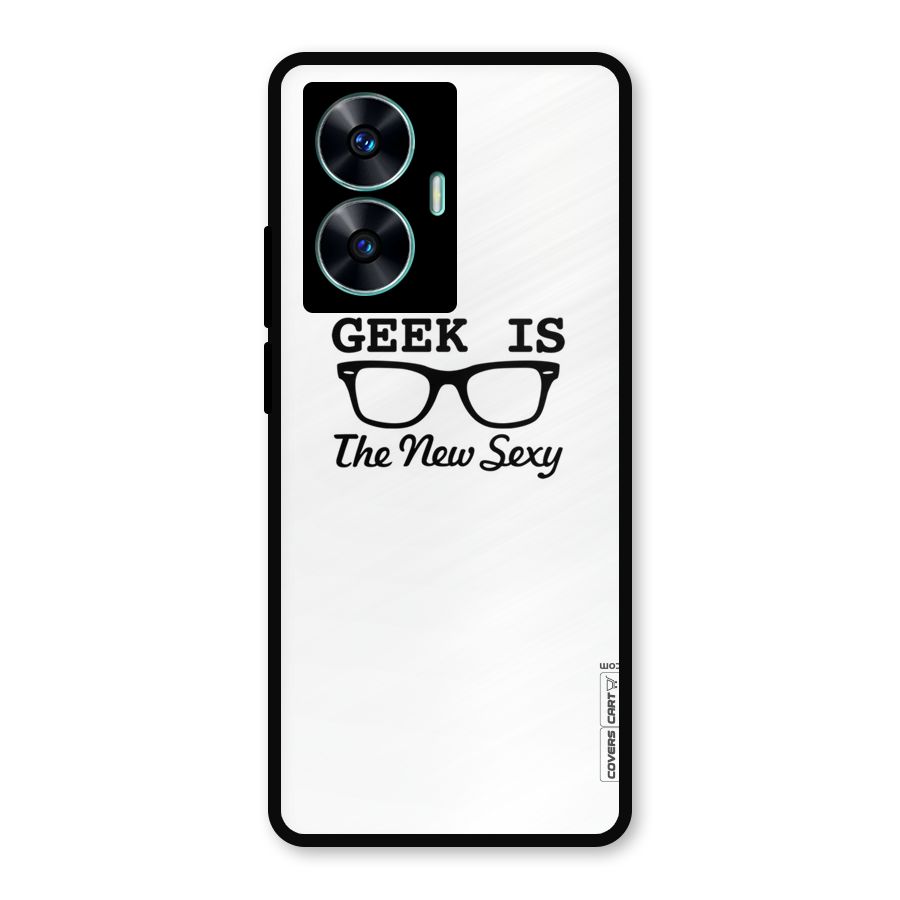 Geek Is The New Sexy Metal Back Case for Realme C55