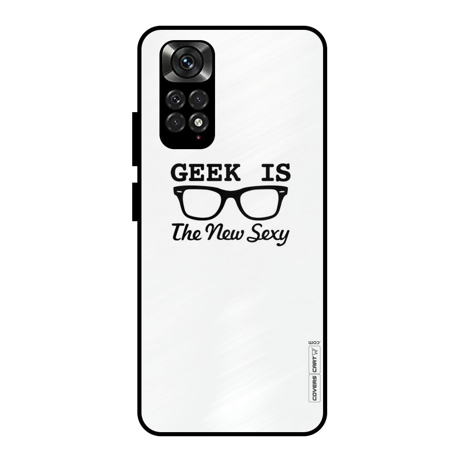 Geek Is The New Sexy Metal Back Case for Redmi Note 11 Pro