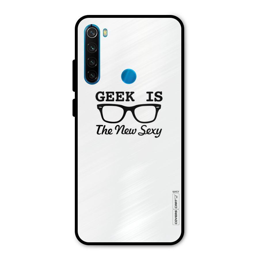 Geek Is The New Sexy Metal Back Case for Redmi Note 8