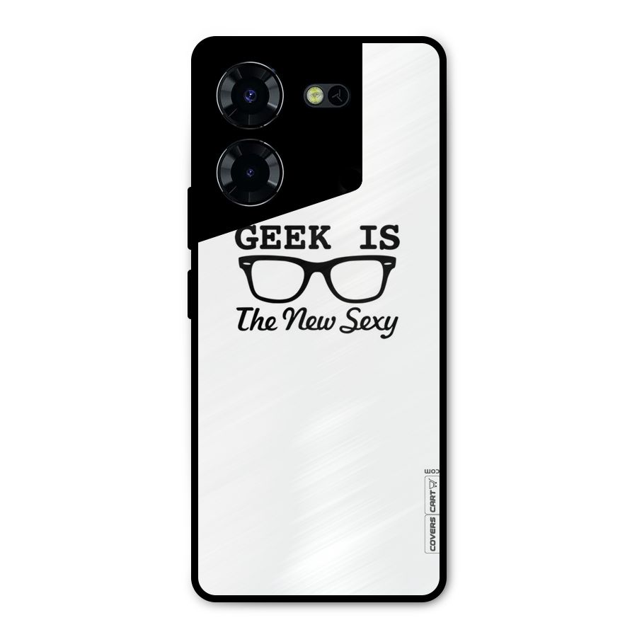 Geek Is The New Sexy Metal Back Case for Tecno Pova 5 Pro 5G