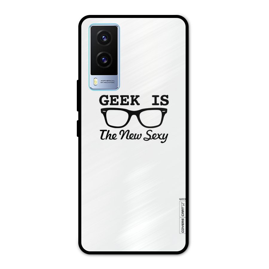 Geek Is The New Sexy Metal Back Case for Vivo V21e 5G
