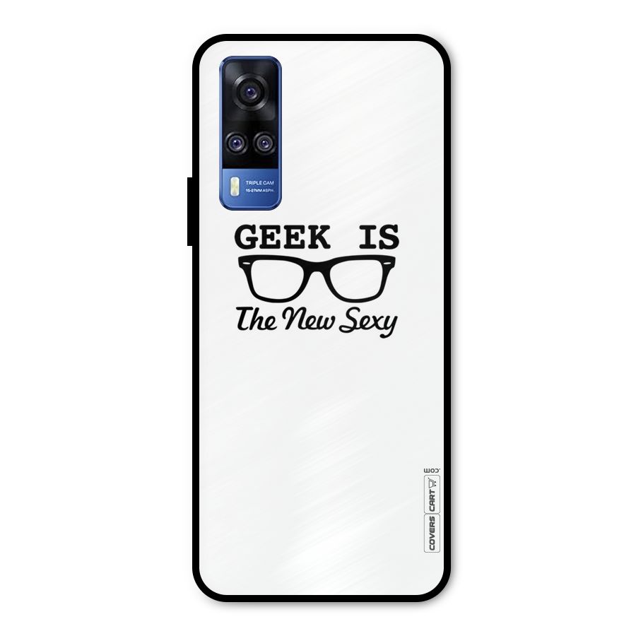 Geek Is The New Sexy Metal Back Case for Vivo Y31