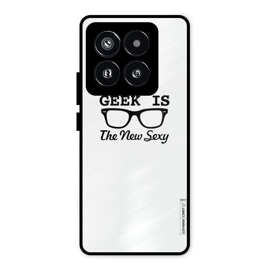 Geek Is The New Sexy Metal Back Case for Xiaomi 14 Pro