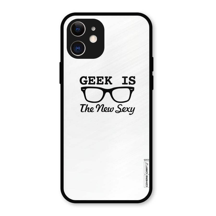 Geek Is The New Sexy Metal Back Case for iPhone 12
