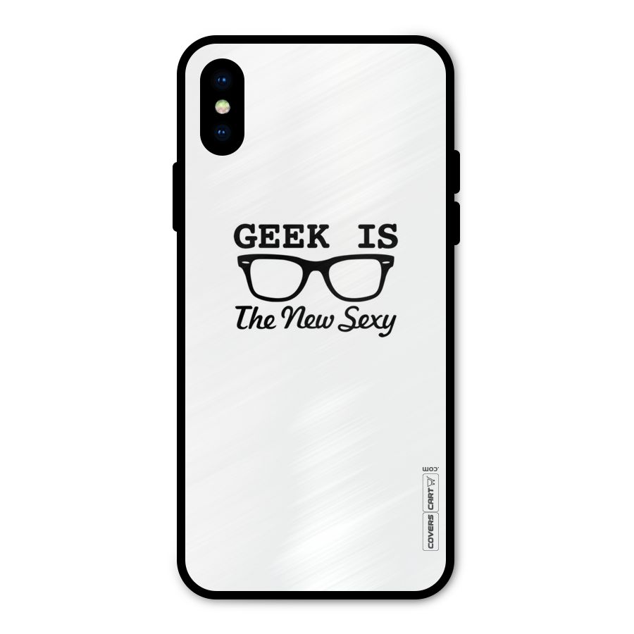 Geek Is The New Sexy Metal Back Case for iPhone X