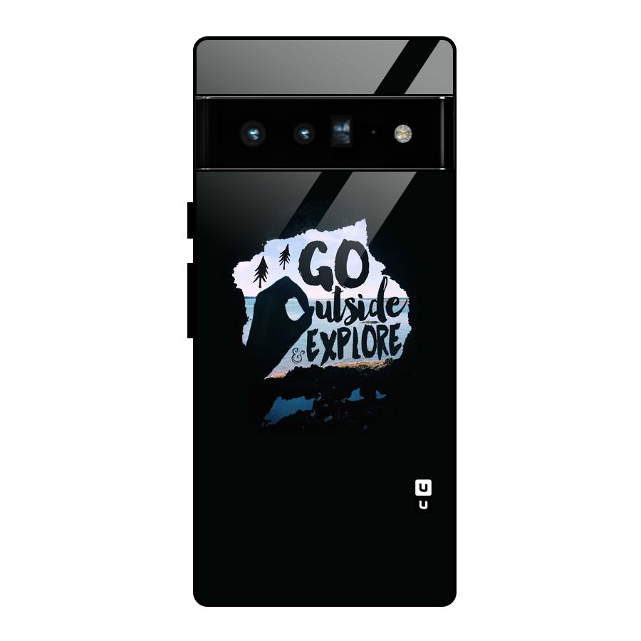 Go Outside Glass Back Case for Google Pixel 6 Pro