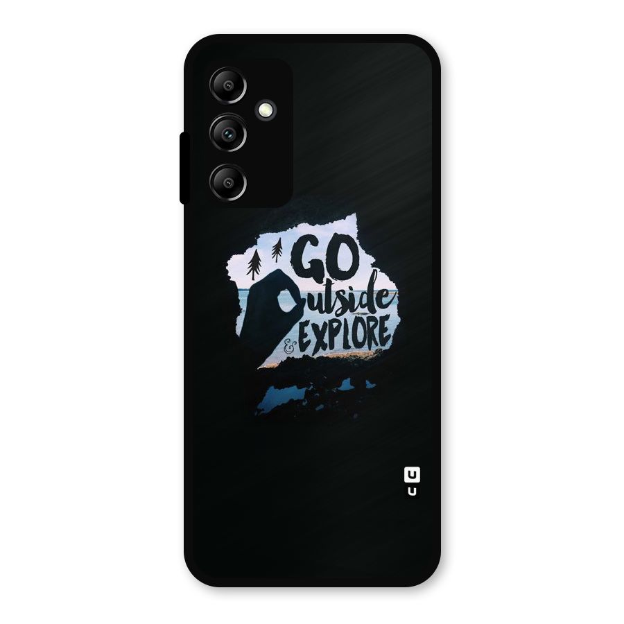 Go Outside Metal Back Case for Galaxy A14 5G