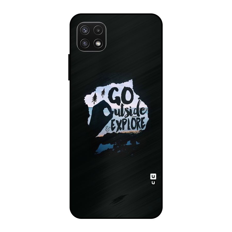 Go Outside Metal Back Case for Galaxy A22 5G