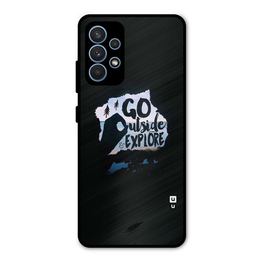Go Outside Metal Back Case for Galaxy A32