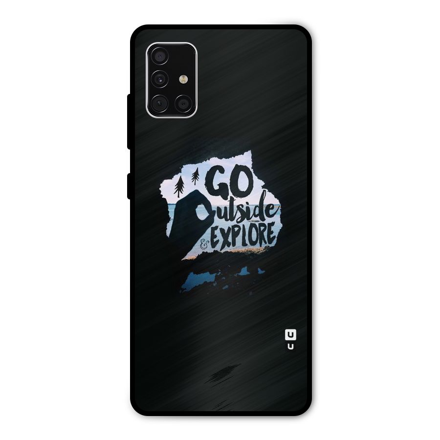 Go Outside Metal Back Case for Galaxy A51
