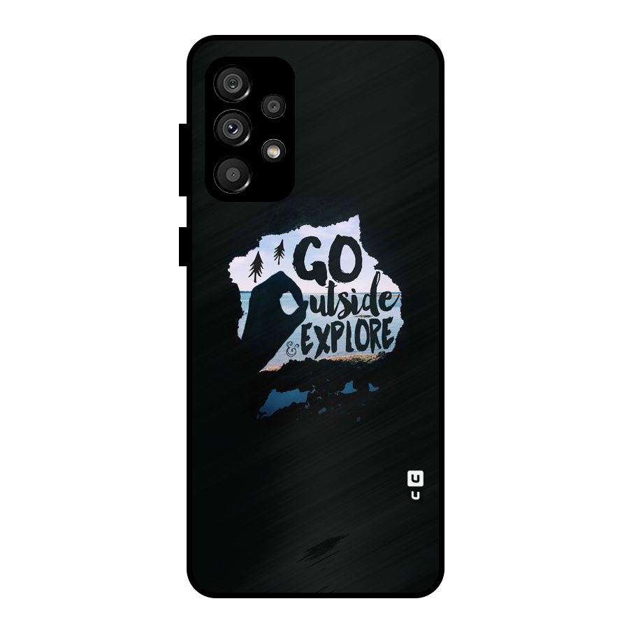 Go Outside Metal Back Case for Galaxy A73 5G