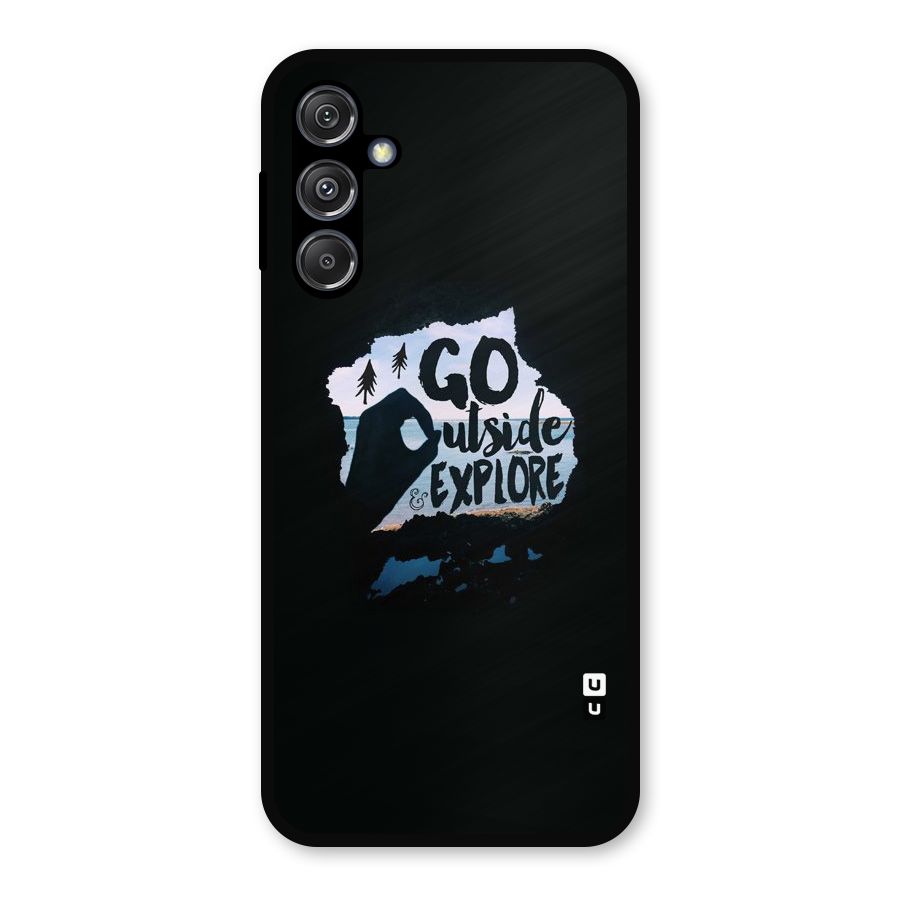 Go Outside Metal Back Case for Galaxy M34 5G