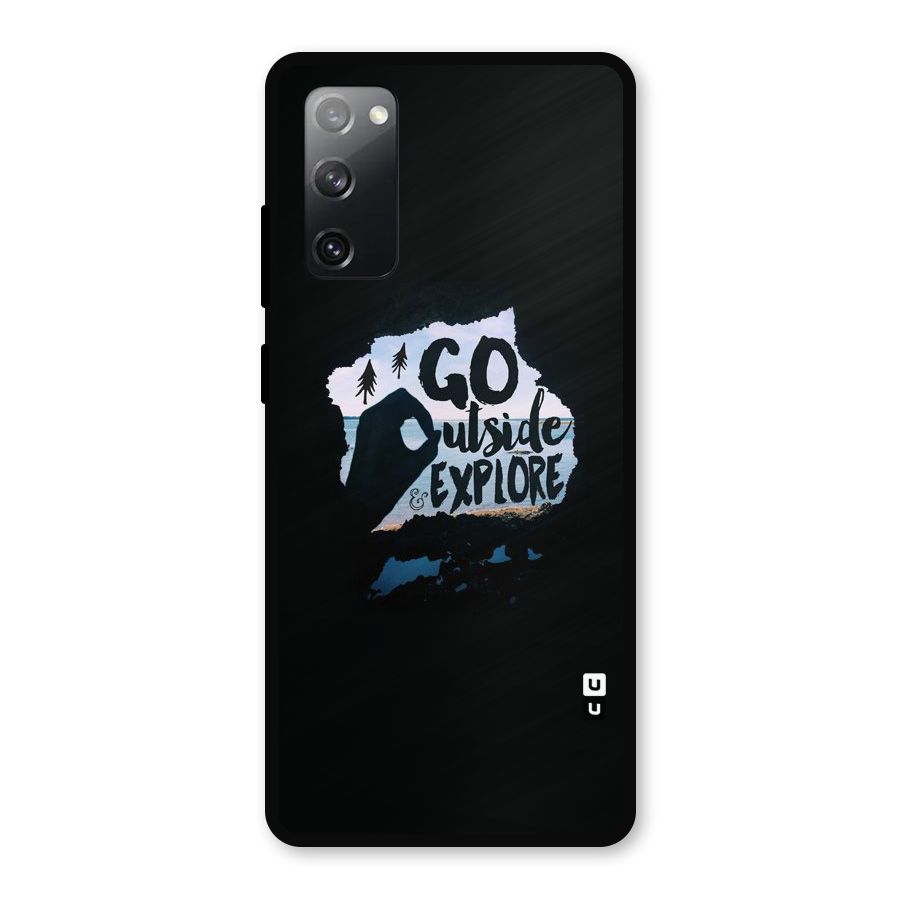 Go Outside Metal Back Case for Galaxy S20 FE