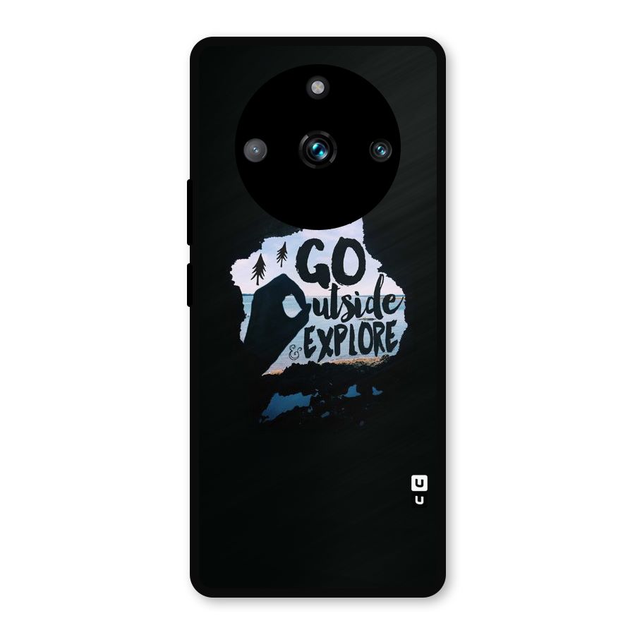 Go Outside Metal Back Case for Realme 11 Pro Plus
