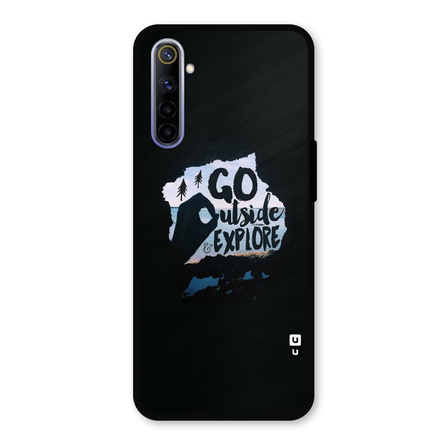 Go Outside Metal Back Case for Realme 6