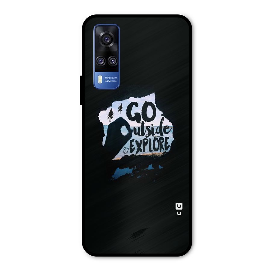 Go Outside Metal Back Case for Vivo Y31