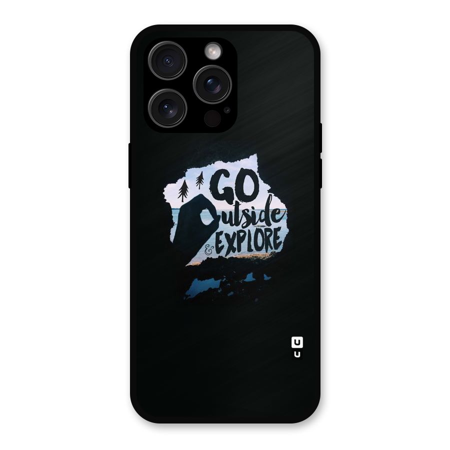 Go Outside Metal Back Case for iPhone 15 Pro Max