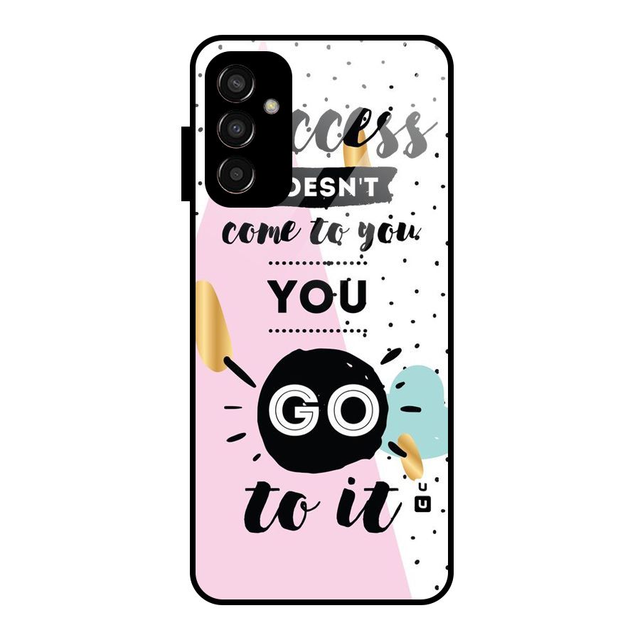 Go To Success Glass Back Case for Galaxy F13