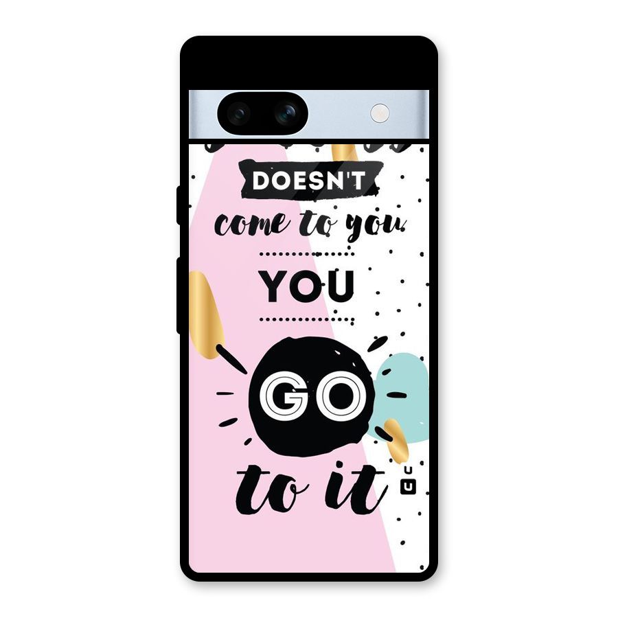Go To Success Glass Back Case for Google Pixel 7a