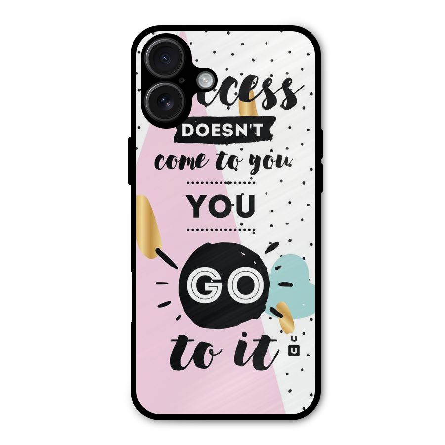 Go To Success Metal Back Case for iPhone 16 Plus