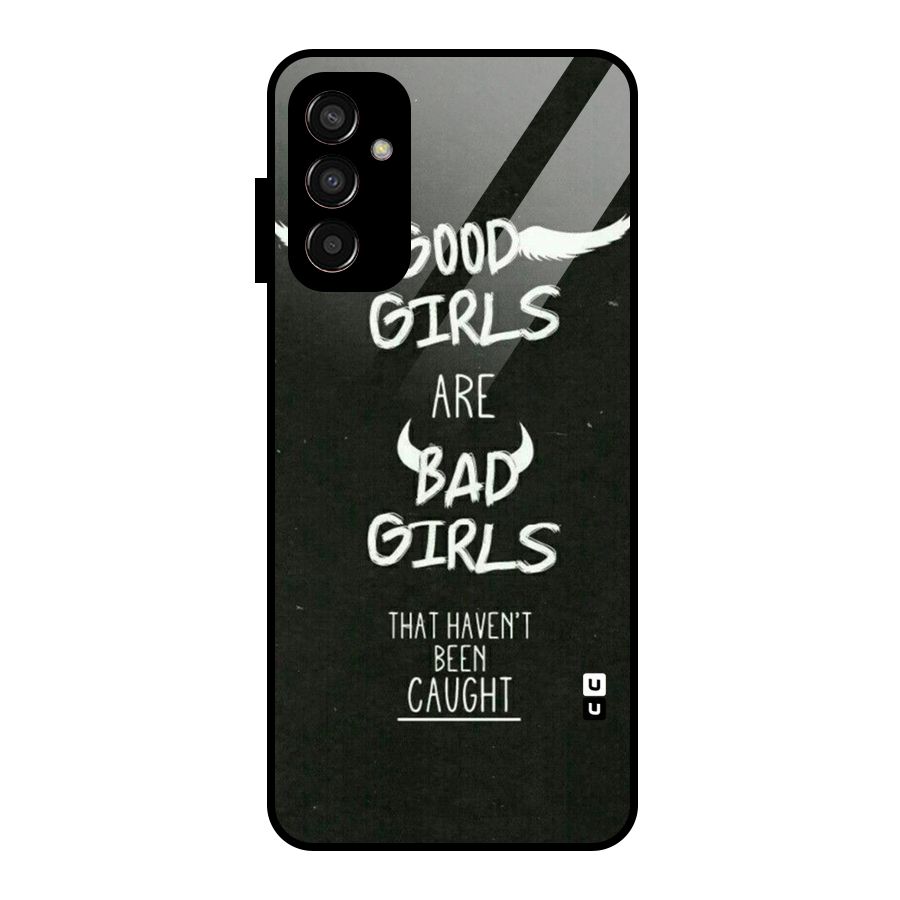 Good Bad Girls Glass Back Case for Galaxy F13