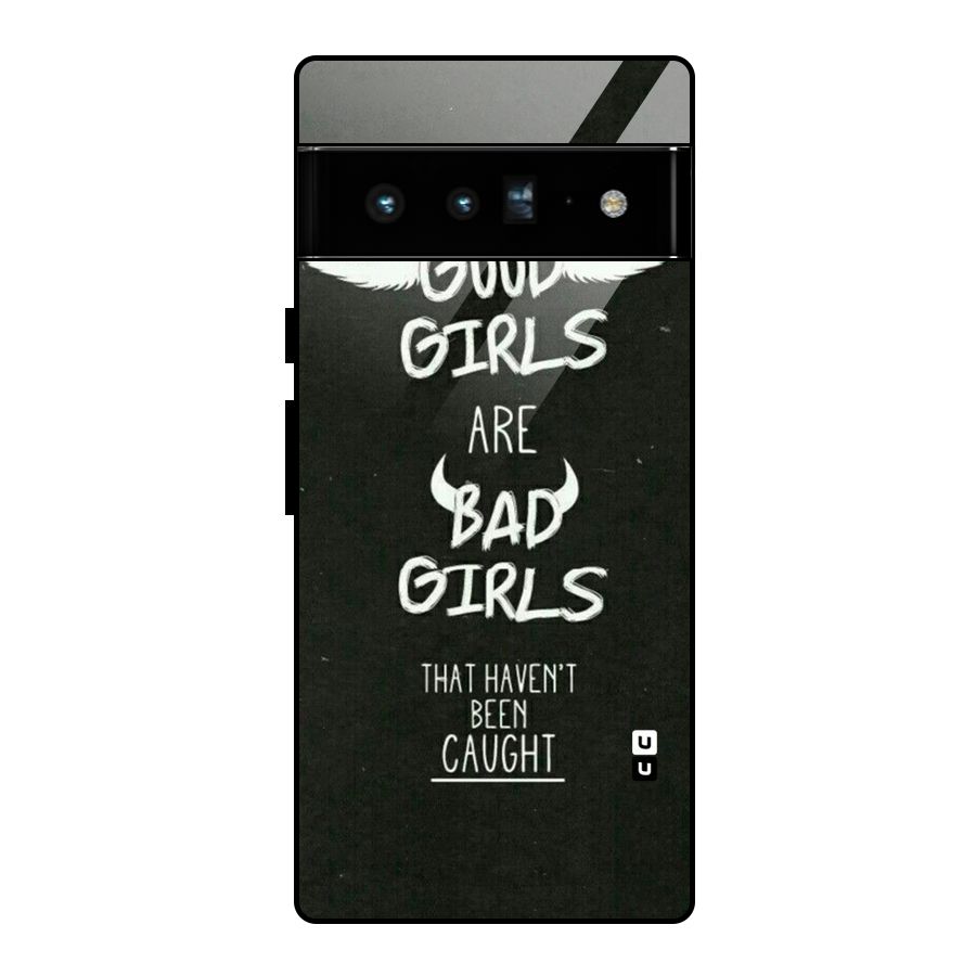 Good Bad Girls Glass Back Case for Google Pixel 6 Pro