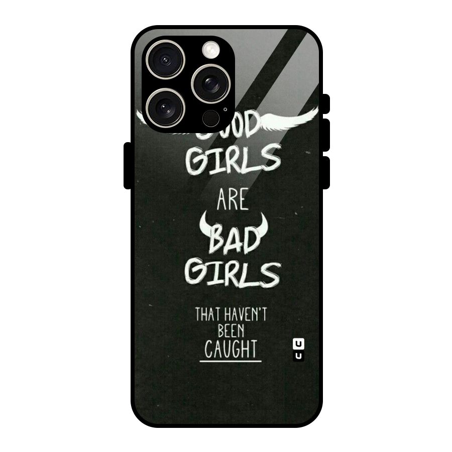 Good Bad Girls Glass Back Case for iPhone 15 Pro Max