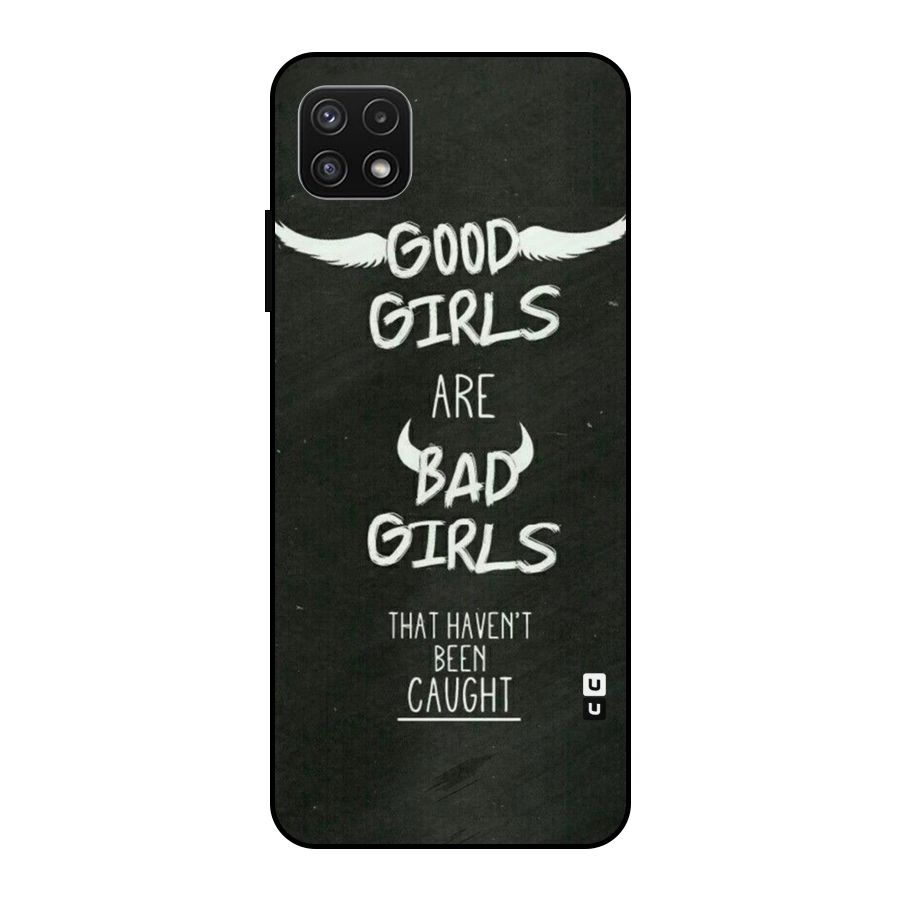 Good Bad Girls Metal Back Case for Galaxy A22 5G