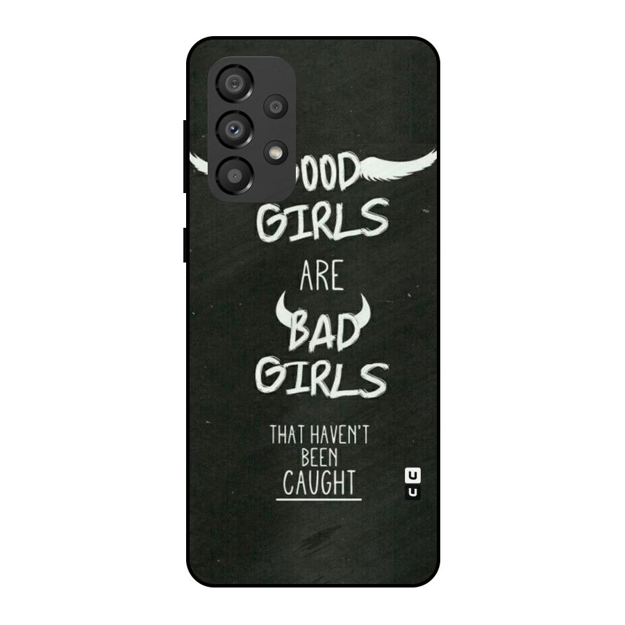 Good Bad Girls Metal Back Case for Galaxy A33 5G