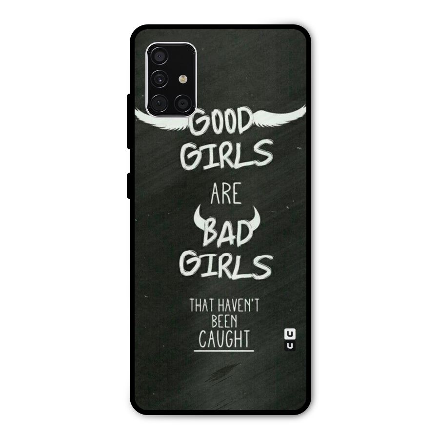 Good Bad Girls Metal Back Case for Galaxy A51