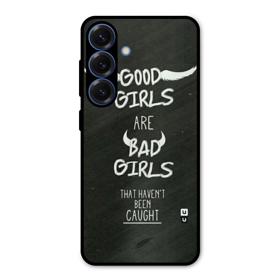 Good Bad Girls Metal Back Case for Galaxy S25