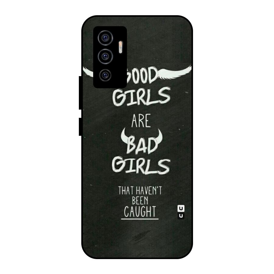 Good Bad Girls Metal Back Case for Vivo V23e