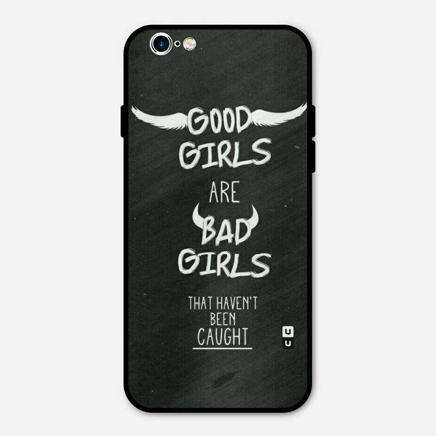 Good Bad Girls Metal Back Case for iPhone 6 6s