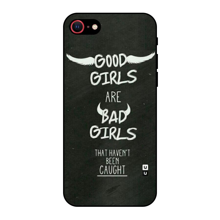 Good Bad Girls Metal Back Case for iPhone 7