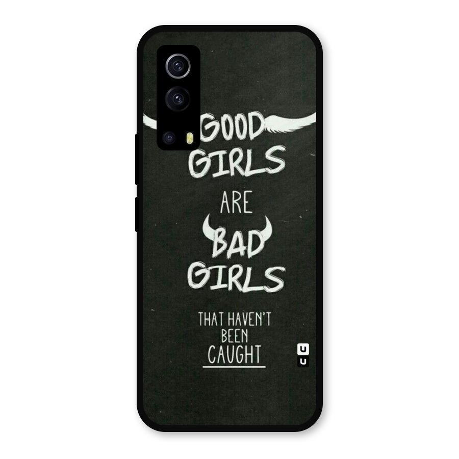 Good Bad Girls Metal Back Case for iQOO Z3